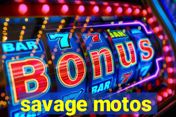 savage motos